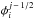\hbox{$\phi_i^{j\,-\,1/2}$}