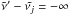 \hbox{$\tilde{\nu}' - \tilde{\nu_j}=-\infty$}