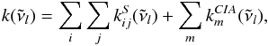 \appendix \setcounter{section}{1} \begin{equation} k(\tilde{\nu}_l) = \sum_i \sum_j k_{ij}^S (\tilde{\nu}_l) + \sum_m k_m^{CIA} (\tilde{\nu}_l), \label{eq:kabs-add} \end{equation}