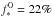 \hbox{$\fso=22\%$}