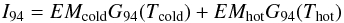 \begin{equation} I_{94} = EM_{\rm cold}G_{94}(T_{\rm cold})+EM_{\rm hot}G_{94}(T_{\rm hot}) \label{eq:I94comps} \end{equation}
