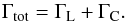 \begin{equation} \Gamma_{\rm tot} = \Gamma_{\rm L} + \Gamma_{\rm C}. \end{equation}
