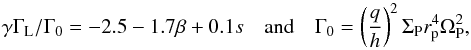 \begin{equation} \label{eq:Lindblad} \gamma \Gamma_{\rm L} / \Gamma_0 = -2.5 - 1.7 \beta + 0.1 s \quad \mathrm{and} \quad \Gamma_0 = \left(\frac{q}{h}\right)^2 \Sigma_{\rm P} r_{\rm p}^4 \Omega_{\rm P}^2 , \end{equation}