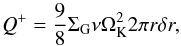 \begin{equation} \label{eq:Qplus} Q^+ = \frac{9}{8} \Sigma_{\rm G} \nu \Omega_{\rm K}^2 2 \pi r \delta r , \end{equation}