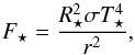 \begin{equation} F_\star = \frac{R_\star^2 \sigma T_\star^4}{r^2} , \end{equation}