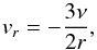 \begin{equation} v_r = - \frac{3 \nu}{2 r} , \end{equation}