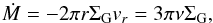 \begin{equation} \dot{M} = - 2\pi r \Sigma_{\rm G} v_r = 3 \pi \nu \Sigma_{\rm G} , \end{equation}