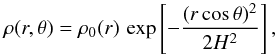 \begin{equation} \rho (r,\theta) = \rho_0 (r) \, \exp \left[ - \frac{(r \cos \theta)^2}{2 H^2} \right] , \end{equation}