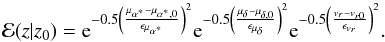 \appendix \setcounter{section}{2} \begin{equation} \mathcal{E}(z|z_0) = {\rm e}^{-0.5 \left( \frac{\mu_{\alpha^\ast}-\mu_{\alpha^\ast,0}}{\epsilon_{\mu_{\alpha^\ast}}}\right) ^2 } {\rm e}^{-0.5 \left( \frac{\mu_{\delta}-\mu_{\delta,0}}{\epsilon_{\mu_{\delta}}}\right) ^2 } {\rm e}^{-0.5 \left( \frac{v_r-v_{r0}}{\epsilon_{v_r}}\right) ^2 } . \end{equation}
