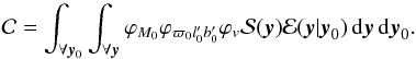 \begin{equation} \mathcal{C} = \int_{\forall \vec{y}_0} \int_{\forall \vec{y}}\varphi_{M_{0}}\varphi_{\varpi_0l_0'b_0'} \varphi_{v} \mathcal{S}(\vec{y}) \mathcal{E}(\vec{y}|\vec{y}_0) \, {\rm d}\vec{y} \, {\rm d}\vec{y}_0 . \end{equation}