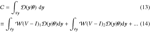 \begin{eqnarray} &&\mathcal{C}= \int_{\forall \vec{y}} \mathcal{D}(\vec{y}|\boldsymbol{\theta}) \,\,{\rm d}\vec{y} ~~~~~~~~~~~~~~~~~~~~~~~~~~~~~~~~~~~~~~~~~~~~~~~~~~~~~~~~~~~~~~~~~~~~ \\ &&\equiv \int_{\forall \vec{y}} \mathcal{W}(V-I)_1 \mathcal{D}(\vec{y}|\boldsymbol{\theta}) {\rm d}\vec{y} + \int_{\forall \vec{y}} \mathcal{W}(V-I)_2 \mathcal{D}(\vec{y}|\boldsymbol{\theta}) {\rm d}\vec{y} + ... ~~~~~~~~ \end{eqnarray}