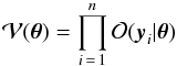 \begin{equation} \mathcal{V}(\boldsymbol{\theta}) = \prod\limits_{i\,=\,1}^n \mathcal{O}(\vec{y}_i|\boldsymbol{\theta}) \label{eqn:MLBasic} \end{equation}