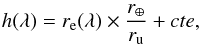 \begin{eqnarray} h(\lambda) = r_{\rm e}(\lambda) \times \frac{r_\oplus } {r_{\rm u}} + cte, \label{eq:measured_h} \end{eqnarray}