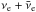 \hbox{$\nu_{\rm e} +\bar{\nu}_{\rm e}$}