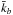 \hbox{$\bar k_b$}