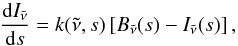 \begin{equation} \frac{\md I_\nut}{\md s} = k(\nut,s) \left[ B_\nut(s) - I_\nut(s) \right], \label{eq:RT_I(s)} \end{equation}