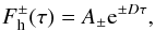 \appendix \setcounter{section}{1} \begin{equation} F_\text{h}^\pm (\tau) = A_\pm {\rm e}^{\pm D \tau}, \end{equation}