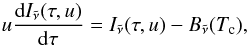 \appendix \setcounter{section}{1} \begin{equation} u \frac{\md I_\nut (\tau, u)}{\md \tau} = I_\nut (\tau, u) - B_\nut (T_\text{c}) , \end{equation}