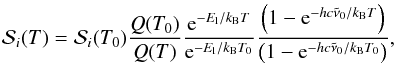 \begin{equation} \mathcal S_i (T) = \mathcal S_i (T_0) \frac{Q(T_0)}{Q(T)} \frac{{\rm e}^{-E_\text{l}/k_\text{B}T}}{{\rm e}^{-E_\text{l}/k_\text{B}T_0}} \frac{\left( 1 - {\rm e}^{- hc\nut_0/k_\text{B} T} \right)}{\left( 1 - {\rm e}^{- hc\nut_0/k_\text{B} T_0} \right)} , \end{equation}