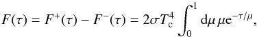 \appendix \setcounter{section}{1} \begin{equation} F(\tau) = F^+ (\tau) - F^- (\tau) = 2\sigma T_\text{c}^4 \int_0^1 \md \mu \, \mu {\rm e}^{-\tau/\mu}, \label{eq:F_FULL_E1} \end{equation}