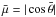 \hbox{$\bar \mu = |\cos \bar \theta|$}