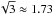 \hbox{$\sqrt{3} \approx 1.73$}