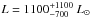 \hbox{$L=1100^{+1100}_{-700}~L_\odot$}