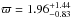 \hbox{$\varpi = 1.96^{+1.44}_{-0.83}$}