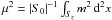 \hbox{$\mu^2 = |S_0|^{-1}\int_{S_z}m^2\,{\rm d}^2x$}