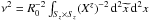 \hbox{$\nu^2 = R_0^{-2}\int_{S_z\times S_z}(X^z)^{-2}\,{\rm d}^2\widetilde{x}\,{\rm d}^2x$}