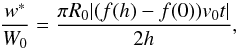 \begin{equation} \frac{w^*}{W_0} = \frac{\pi R_0|(f(h) - f(0))v_0t|}{2h}, \label{eqn:bound2test} \end{equation}