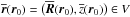 \hbox{$\overline{\vec{r}}(\vec{r}_0)=\big(\overline{\vec{R}}(\vec{r}_0),\overline{z}(\vec{r}_0)\big) \in V$}