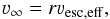 \begin{equation} \varv_{\infty} = r \varv_{\rm esc,eff}, \end{equation}