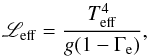 \begin{equation} {\mathscr L}_{\rm eff} = {\Te^4\over g(1-\Ge)} , \end{equation}