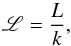 \begin{equation} {\mathscr L} = {L \over k} , \end{equation}