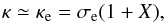 \begin{equation} \kappa \simeq \kappa_{\rm e}= \sigma_{\rm e} (1+X) , \end{equation}