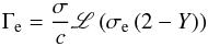 \begin{equation} \Gamma_{\rm e} = {\sigma\over c} {\mathscr L} \left( \sigma_{\rm e} \left(2-Y\right) \right) \end{equation}