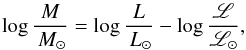 \begin{equation} \log {M\over \mso} = \log {L\over \lso} - \log {{\mathscr L}\over {\mathscr L}_{\odot}}, \label{eq_mass} \end{equation}