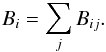 \begin{eqnarray*} B_{i} = \sum_{j} B_{ij}. \end{eqnarray*}