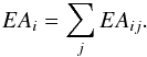 \begin{eqnarray*} EA_{i} = \sum_{j} EA_{ij}. \end{eqnarray*}