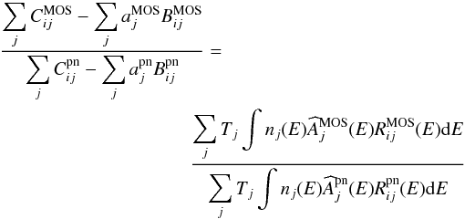 \begin{eqnarray} &&\frac{\displaystyle\sum_{j} C^{\rm MOS}_{ij} - \displaystyle\sum_{j} a^{\rm MOS}_{j} B^{\rm MOS}_{ij}} {\displaystyle\sum_{j} C^{\rm pn}_{ij} - \displaystyle\sum_{j} a^{\rm pn}_{j} B^{\rm pn}_{ij}} =\nonumber\\ &&\frac{\displaystyle\sum_{j} T_{j} \int n_{j}(E) \widehat{A}^{\rm MOS}_{j}(E) R^{\rm MOS}_{ij}(E) {\rm d}E} {\displaystyle\sum_{j} T_{j} \int n_{j}(E) \widehat{A}^{\rm pn}_{j}(E) R^{\rm pn}_{ij}(E) {\rm d}E} \end{eqnarray}