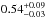 \hbox{$0.54^{+0.09}_{-0.03}$}