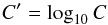 \begin{eqnarray*} {C' = \log_{10} C } \end{eqnarray*}