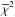 \hbox{$\overline{\chi}^2$}
