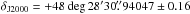 \hbox{$\delta_\mathrm{J2000} = +48\deg28\arcm30\farcs94047 \pm 0.16$}