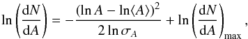 \begin{equation} \ln\left(\frac{\textrm{d}N}{\textrm{d}A}\right) = - \frac{\left(\ln A - \ln \langle A \rangle\right)^2}{2 \ln \sigma_A} + \ln\left(\frac{\textrm{d}N}{\textrm{d}A}\right)_\textrm{max}, \label{eq:lognormal2} \end{equation}