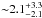 \hbox{${\sim}2.1^{+3.3}_{-2.1}$}