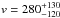 \hbox{$v=280^{+130}_{-120}$}