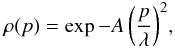 \begin{eqnarray} \rho(p) = \exp{- A \left( \frac{p}{\lambda} \right) ^2 } , \label{eq:rhop} \end{eqnarray}