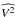 \hbox{$\widehat{V^2}$}